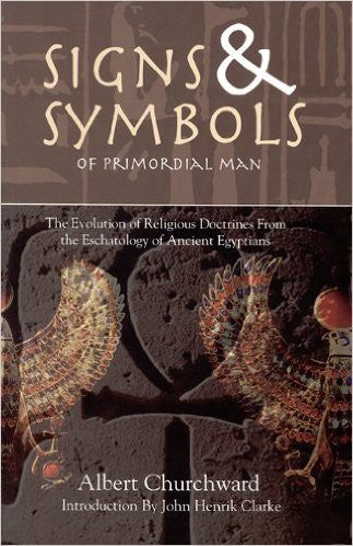 Signs and Symbols of Primordial Manby Albert Churchward