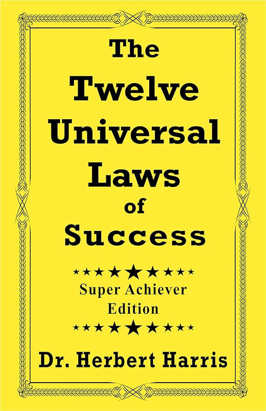 The Twelve Universal Laws of Success by Dr. Herbert Harris