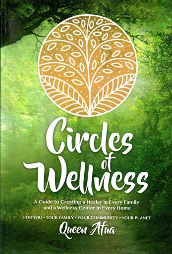 Circle of Wellness: A Guide to Creating a Healer in Every Family and a Wellness Center in Every Home by Queen Afua