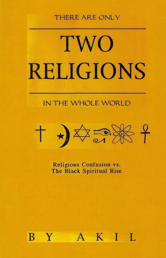 There are Only TWo Religions in the Whole World by Akil