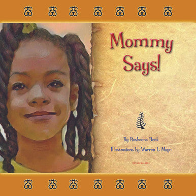 MOMMY SAYS! by Rosheena Beek