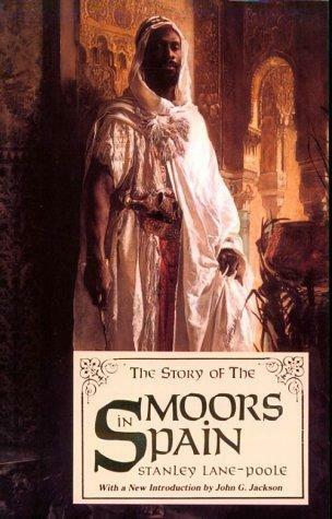 The Story of the Moors in Spain by Stanley Lane-Poole