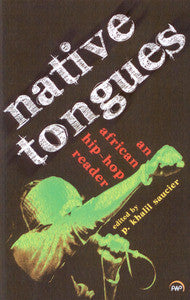 Native Tongues: An African Hip Hop Reader by P. Khalil Saucier